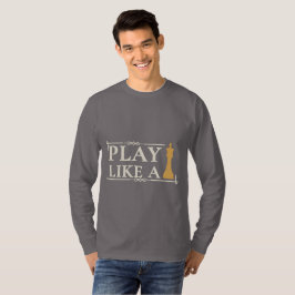 Camiseta Play Like a King – Power Strategy Quote - Style B