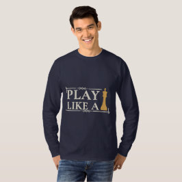 Camiseta Play Like a King – Power Strategy Quote - Style B