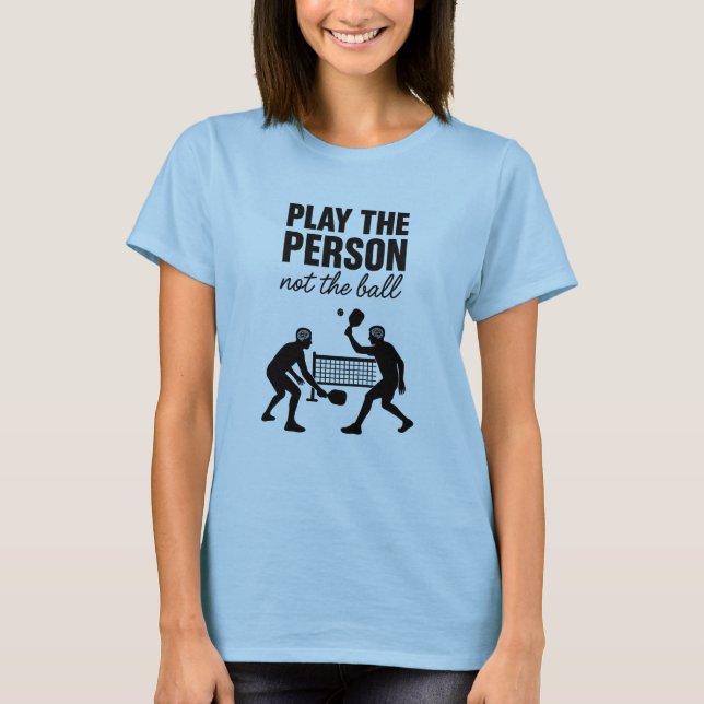 Camiseta Play the Person Not the Ball Premium (Frente)