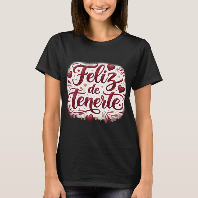 Camiseta Playera Básica “Feliz de Tenerte” | Regalo Especia (Frente)