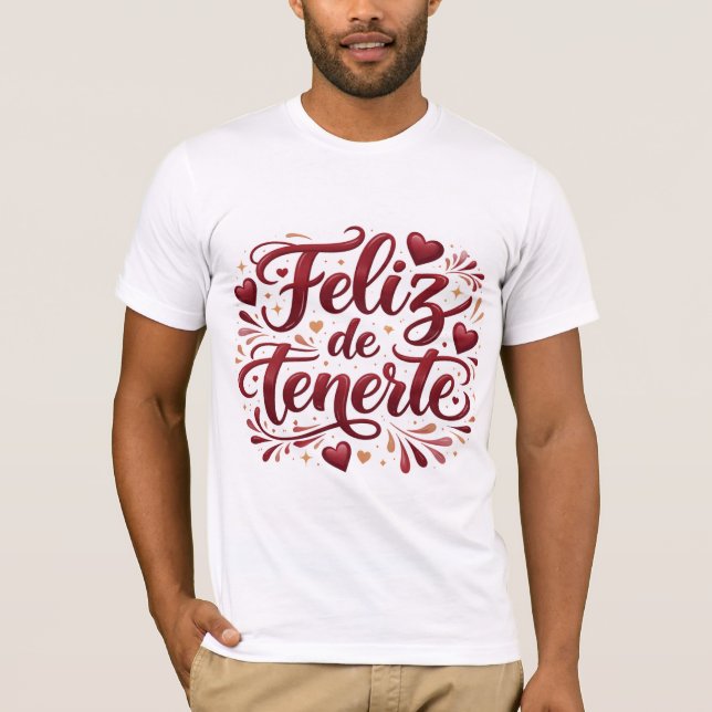 Camiseta Playera Básica “Feliz de Tenerte” | Regalo Especia (Frente)