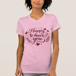 Camiseta Playera Básica “Happy to Have You” | Regalo Especi