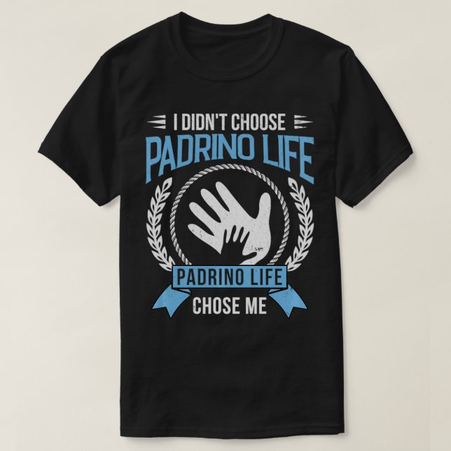 Camiseta Playera, eu não escolhi Padrino Life Godfathers em (Frente do Design)
