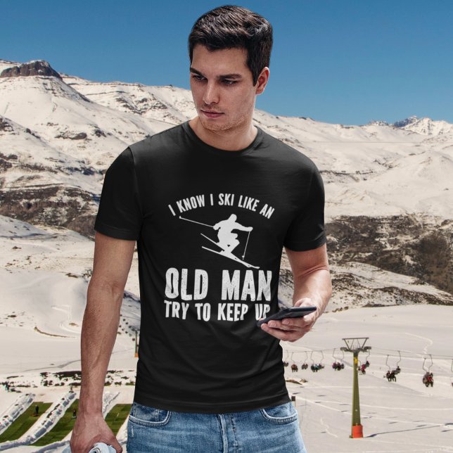 Camiseta Playera I Know I Ski Like an Old Man Try to keep u (Criador carregado)