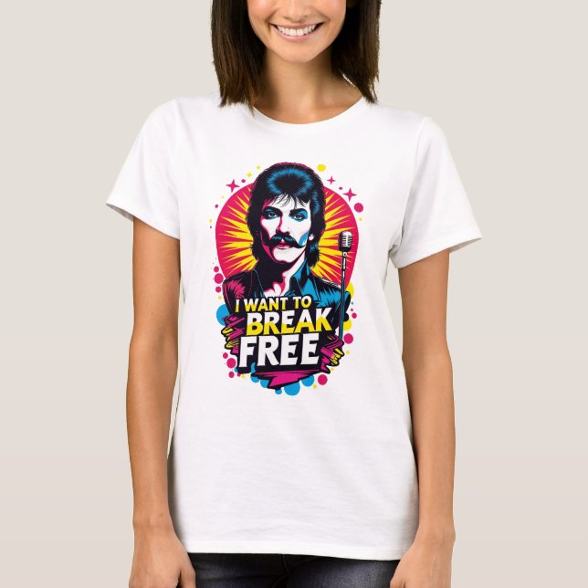 Camiseta Playera I Want to Break Free (Frente)