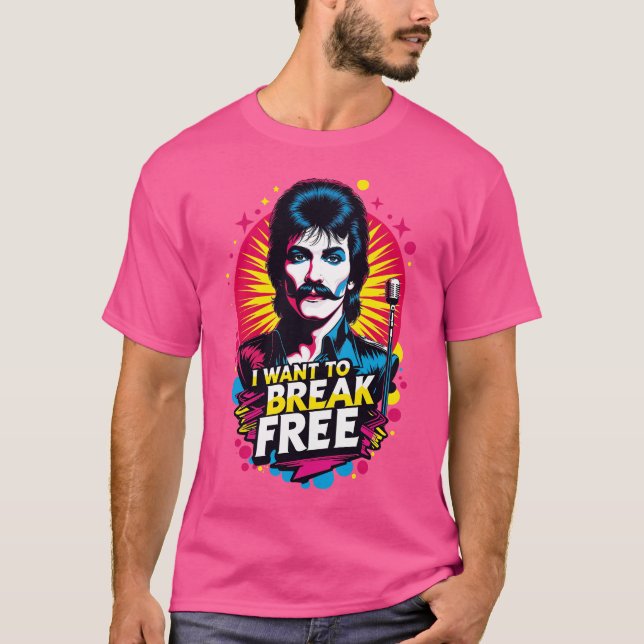 Camiseta Playera  I Want to Break Free (Frente)