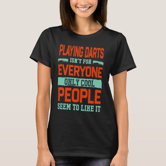 Camiseta Playing Darts Isnt For Everyone Dart Board  Dart P (Frente)