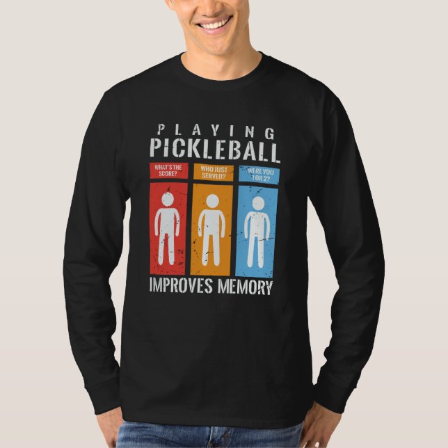 Camiseta Playing Pickleball Improves Memory Pickleball Play (Frente)