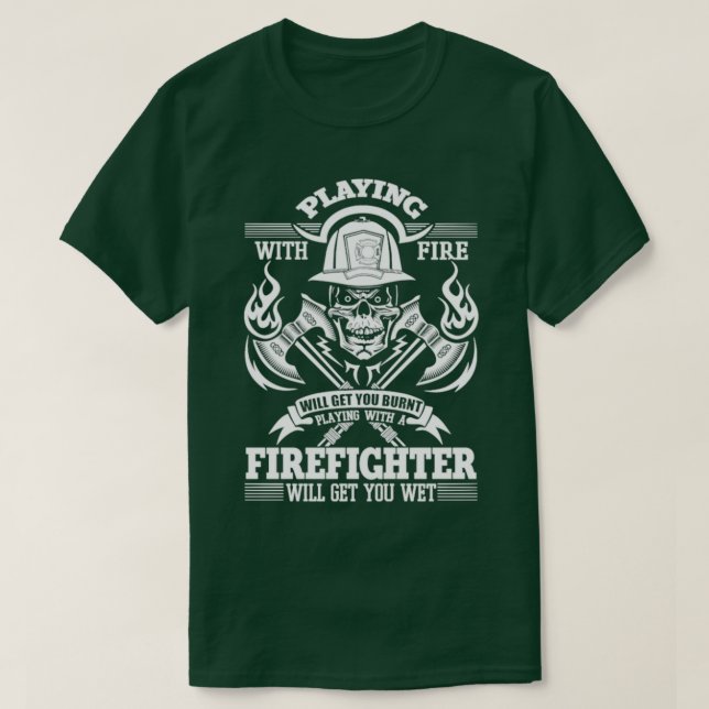Camiseta Playing With Fire Firefighter (Frente do Design)