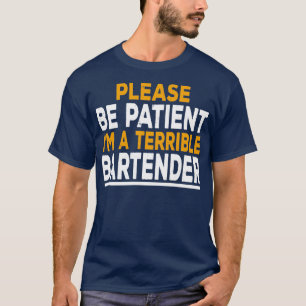 Camiseta Please Be Patient Ix27m A Terrible Person Sarcasti