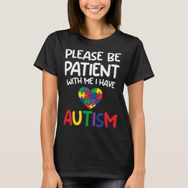 Camiseta Please Be Patient With Me I Have Autism  Austism A (Frente)
