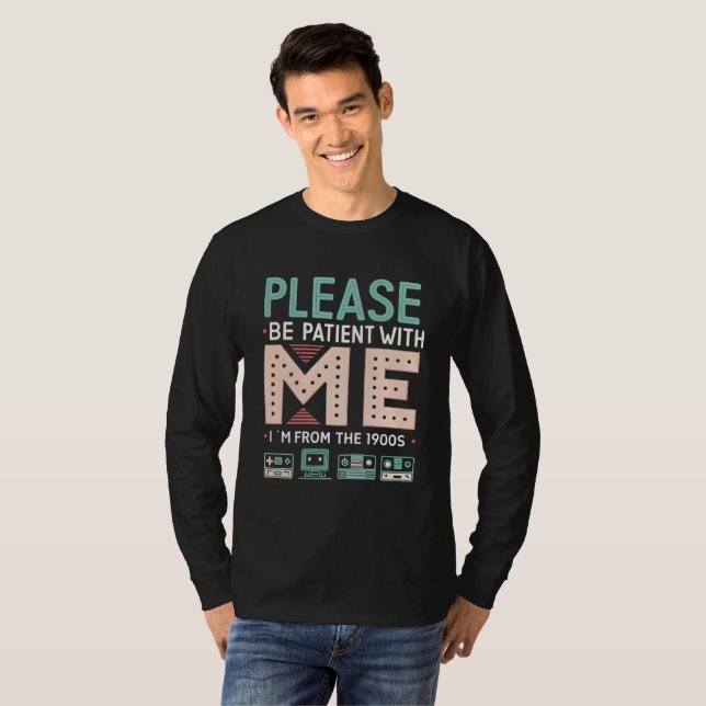 Camiseta Please Be Patient With Me — I’m From The 1900s (Frente Completa)