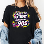 Camiseta Please Be Patient with Me I'm from the 1900s<br><div class="desc">Please Be Patient with Me I'm from the 1900s T-Shirt
Vintage 90s Kid Shirt Nostalgic Shirt Gift For 90s Kid Funny Throwback Shirt 90s Party Shirt Gift For Him Her</div>