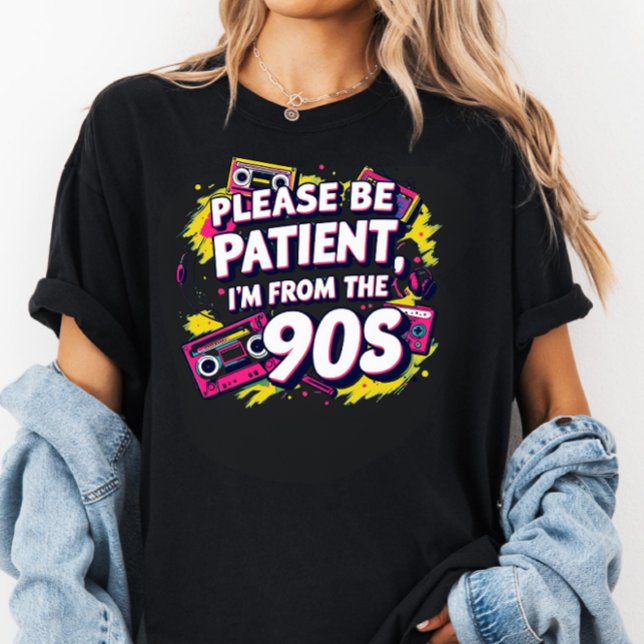 Camiseta Please Be Patient with Me I'm from the 1900s  (Criador carregado)
