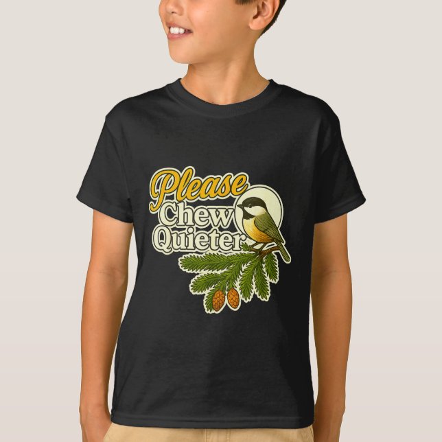 Camiseta Please Chew Quieter Bird Nature, Birding Joke, Nat (Frente)