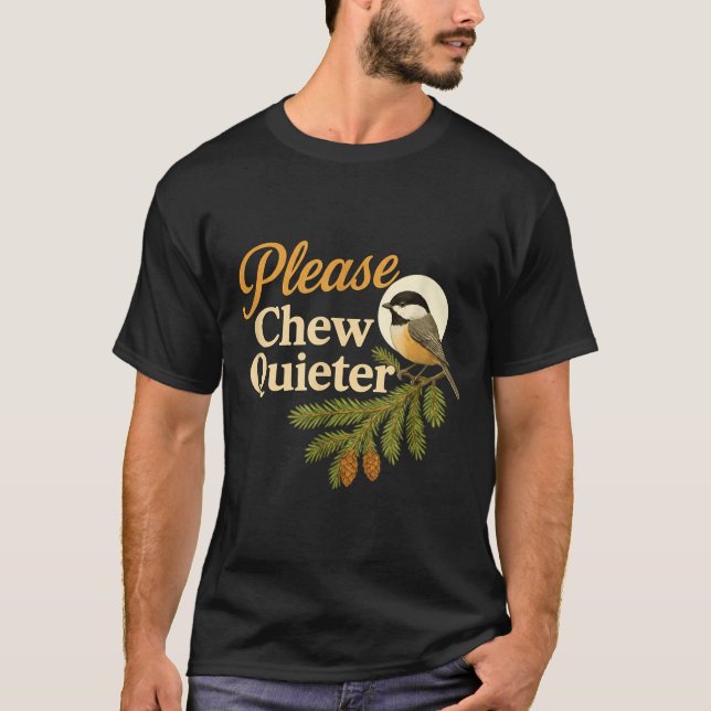 Camiseta Please Chew Quieter Funny Misophonia Bird Quote  (Frente)