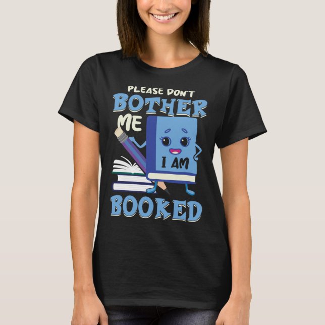 Camiseta Please don t bother me I am Booked Fun Library Boo (Frente)