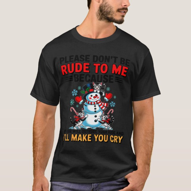 Camiseta Please Don't Be Rude To Me Because My Rude Will Ou (Frente)