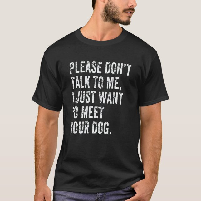 Camiseta Please Don't Talk  Dog  Dog Mom Dad Dog Enthusiast (Frente)
