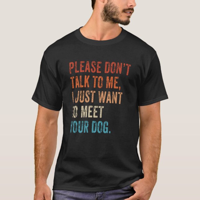 Camiseta Please Don't Talk  Dog  Dog Mom Dad Dog Enthusiast (Frente)