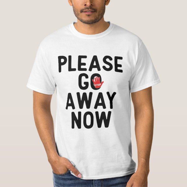 Camiseta Please Go Away Now T-Shirt (Frente)