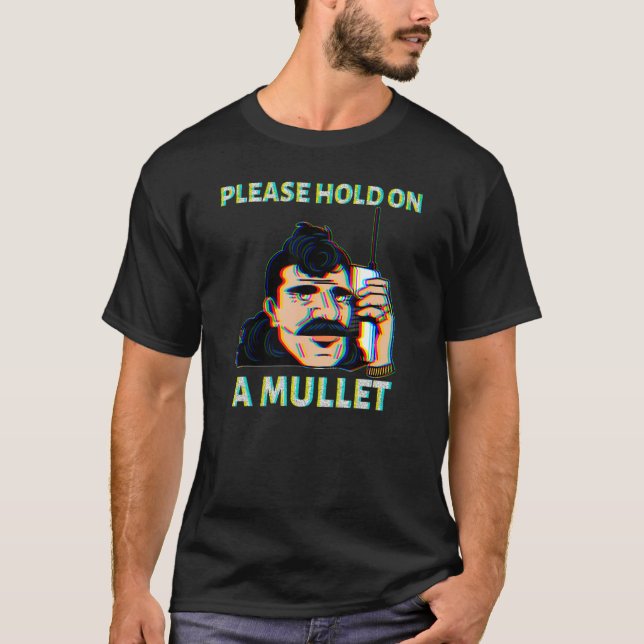 Camiseta Please Hold On A Mullet Business In Front Party In (Frente)