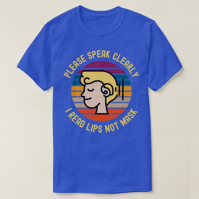 Camiseta Please Speak Clearly I Read Lips Not Mask 4 (Frente do Design)