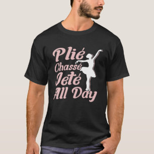 Camiseta Plie Chasse Jete All Day - Ballerina - Ballet