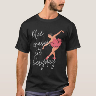 Camiseta Plie Chasse Jete, Dançarino do Balé o dia todo