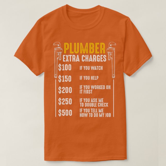 Camiseta Plumber Extra Charges Plumbing ool Pipe Hobbyis Cr (Frente do Design)