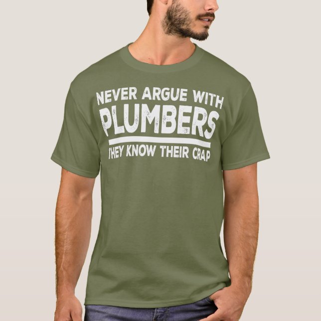 Camiseta Plumber Funny Gift  Never Argue With Plumbers (Frente)