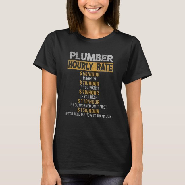 Camiseta Plumber Hourly Rate Pipefitter Plumbing Repair Rep (Frente)