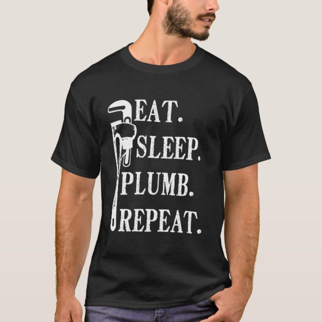 Camiseta Plumber Tools Eat Sleep Plumb Repeat Pipe Wrench (Frente)