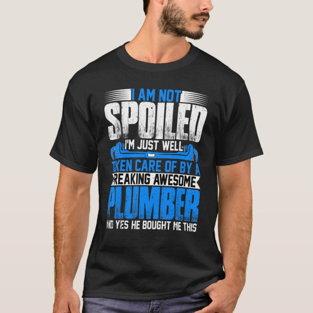 Camiseta Plumber Wife  I'm Not Spoiled I'm Steamfitter Wife (Frente)