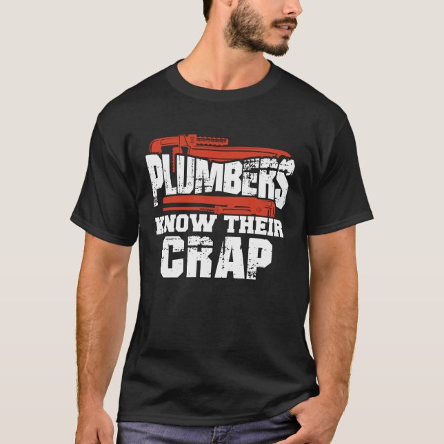 Camiseta Plumbers Know Their Crap Plumbing Plumber Funny (Frente)