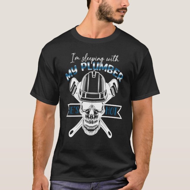 Camiseta Plumbing  I'm Sleeping With My Hot Plumber (Frente)
