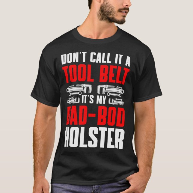 Camiseta Plumbing Plumber Dad Don t Call It a Tool Belt  1 (Frente)