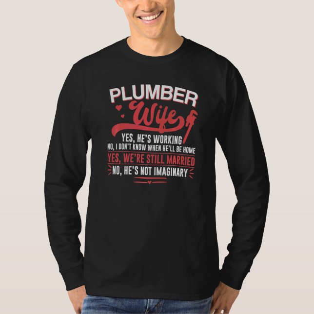 Camiseta Plumbing Plumber Wife Plumber Wife Yes He's Workin (Frente)