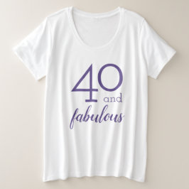 Camiseta Plus Size 40 e Fabuloso Quarto Aniversário