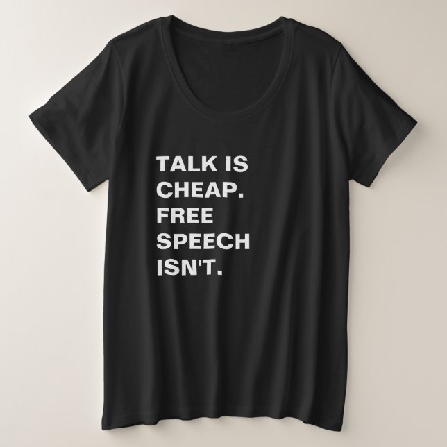 Camiseta Plus Size A conversa é barata. A liberdade de expressão não  (Frente do Design)