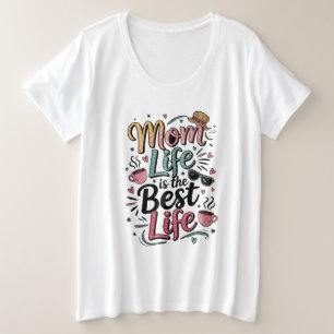 Camiseta Plus Size A Vida Da Mãe É A Melhor