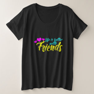 Camiseta Plus Size A Vida É Melhor Com Amigos