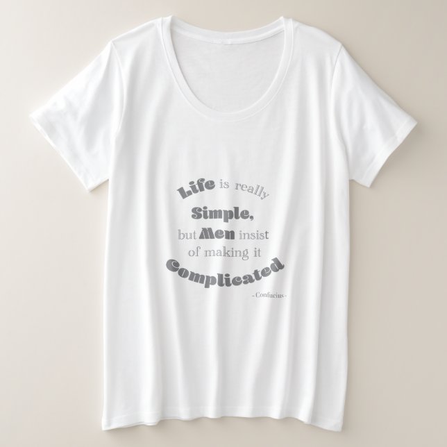 Camiseta Plus Size A vida é realmente simples, mas Homens... Mulher C (Frente do Design)