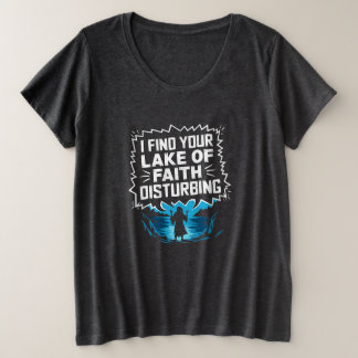 Camiseta Plus Size Acho Sua Falta de Fé Perturbadora