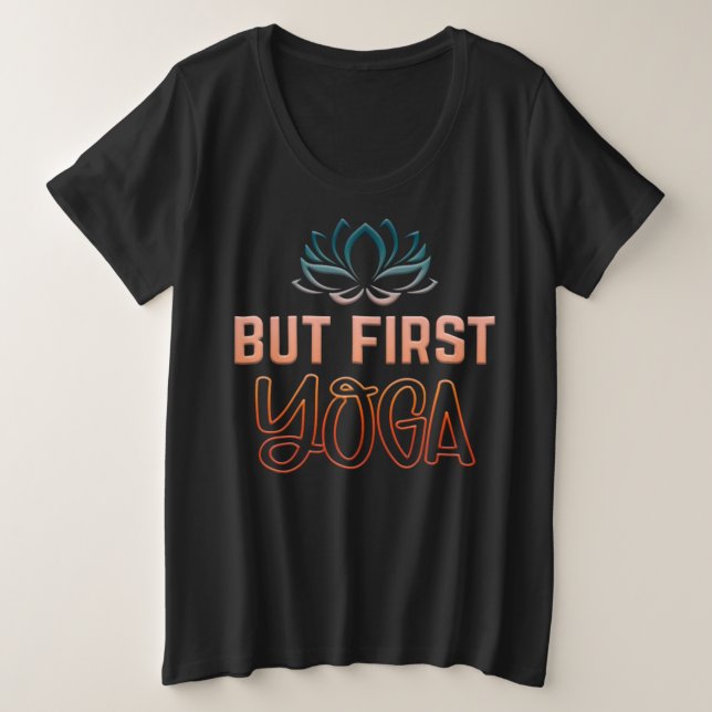 Camiseta Plus Size Adoráveis Encantam Yoga Citação "Mas Primeira Ioga (Frente do Design)