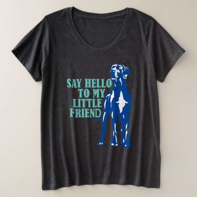 Camiseta Plus Size Afrase engraçada sobre o Grande Dinamarquês (Frente do Design)