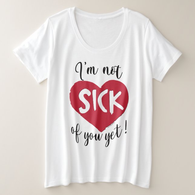 Camiseta Plus Size Ainda Não Estou Farto de Ti, Valentinha (Frente do Design)