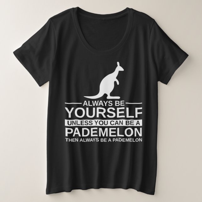 Camiseta Plus Size Always Be Yourself Pademelon Gift (Frente do Design)
