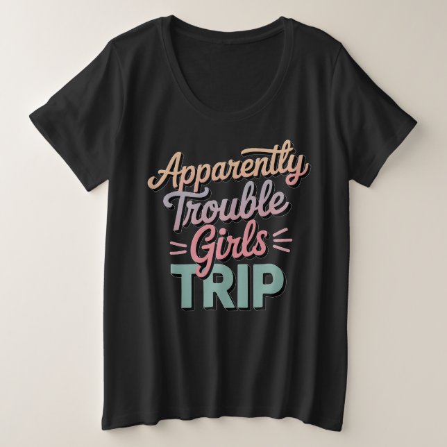 Camiseta Plus Size Aparentemente Viagem das Garotas Problemáticas (Frente do Design)