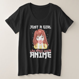 Camiseta Plus Size Apenas Uma Menina Que Ama Mesmo Anime